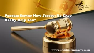 Process Server New Jersey -  Do They Really Help You