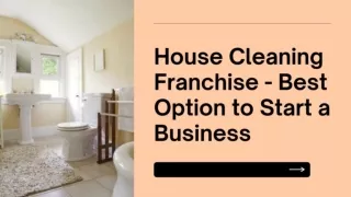 House Cleaning Franchise - Best Option to Start a Business