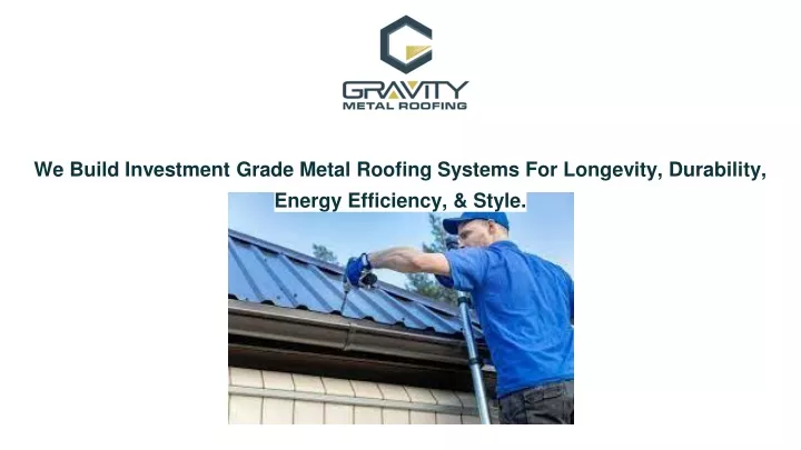 we build investment grade metal roofing systems
