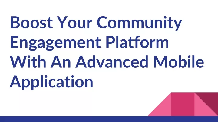 boost your community engagement platform with an advanced mobile application