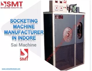 Socketing Extruder Manufacturer in Indore - Sai Machine Tools