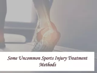 Some Uncommon Sports Injury Treatment Methods