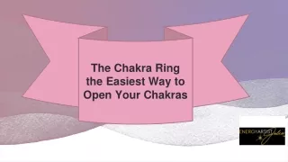 the chakra ring the easiest way to open your