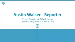 Austin Walker (Reporter) - A Results-driven Competitor