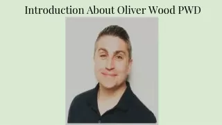 Introduction About Oliver Wood PWD (1)