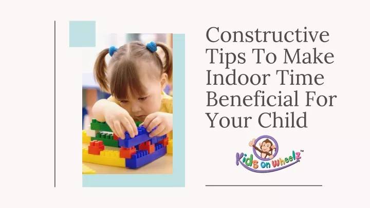 constructive tips to make indoor time beneficial