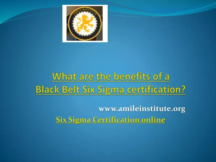 what are the benefits of a black belt six sigma certification