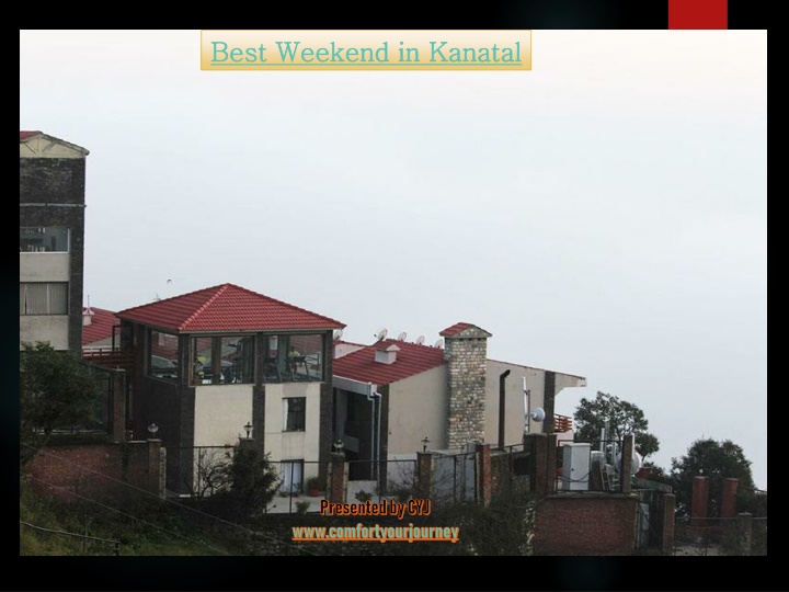 best weekend in kanatal