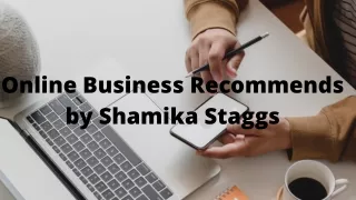 Online Business Ideas by Shamika Staggs