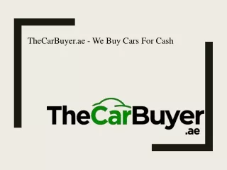 Sell Your Old Car To theCarBuyer.ae