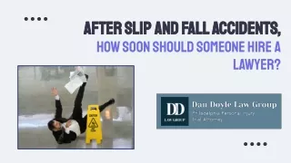 After Slip and Fall Accidents, How Soon Should Someone Hire A Lawyer?