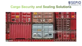 Cargo Security and Sealing Solutions