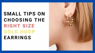 Small Tips on choosing the right size gold hoop earrings