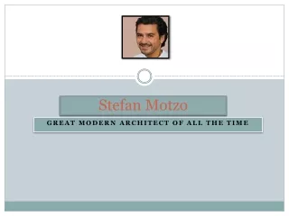 Mastery of Stefan Motzo in the Field of Architecture
