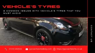 3 Common Issues With Vehicle's Tyres That You must Avoid