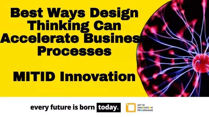 best ways design thinking can accelerate business