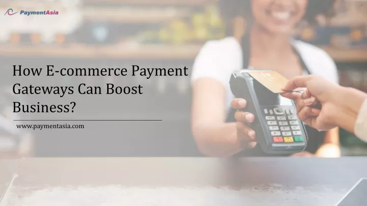 how e commerce payment gateways can boost business