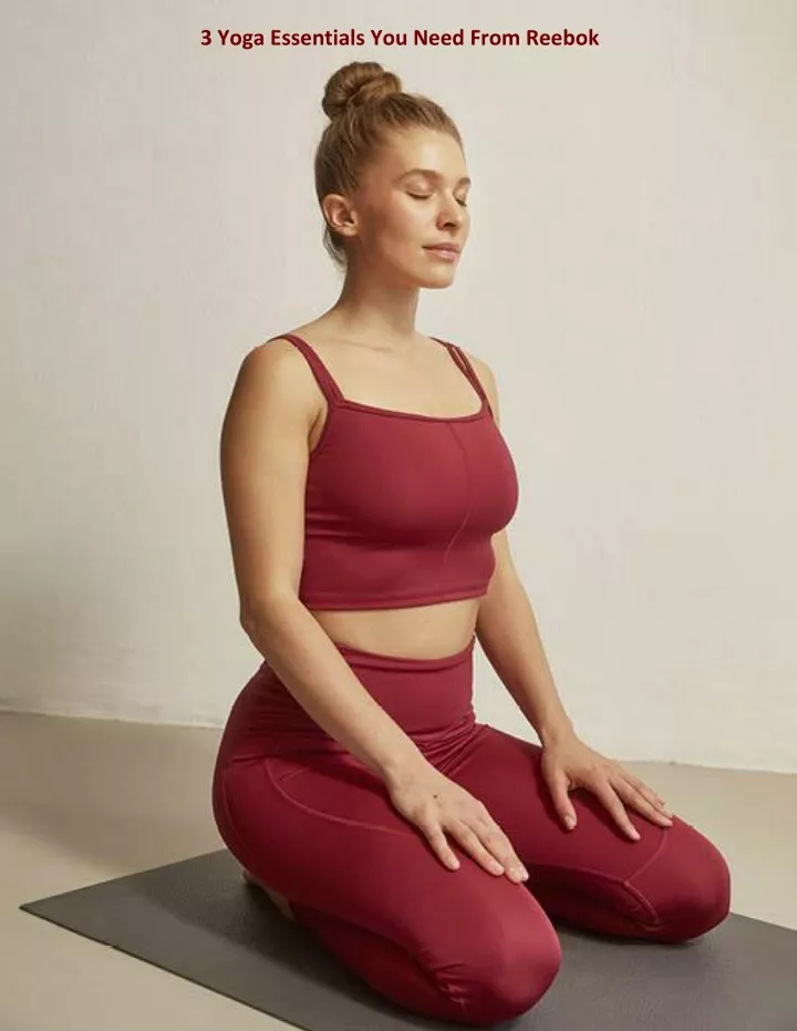 3 yoga essentials you need from reebok