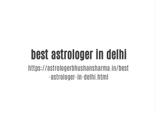 best astrologer in delhi	https://astrologerbhushansharma.in/best-astrologer-in-delhi.html