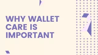 why wallet care is important