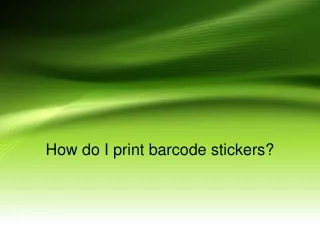How do I print barcode stickers