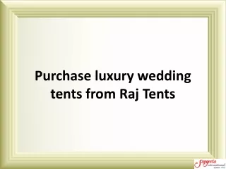 Purchase luxury wedding tents from Raj Tents