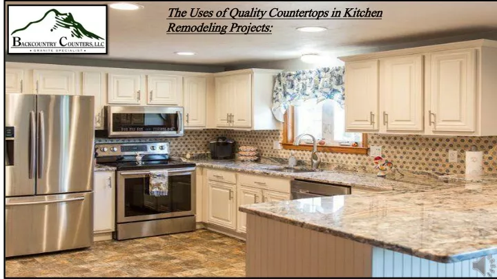 the uses of quality countertops in kitchen