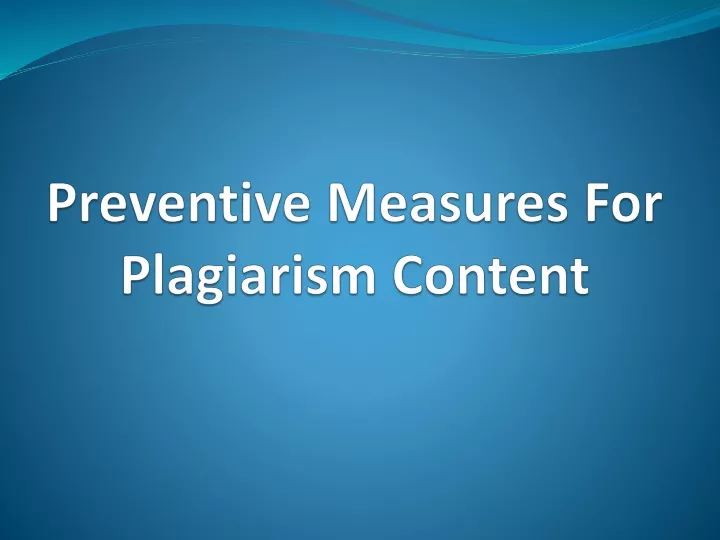 preventive measures for plagiarism content