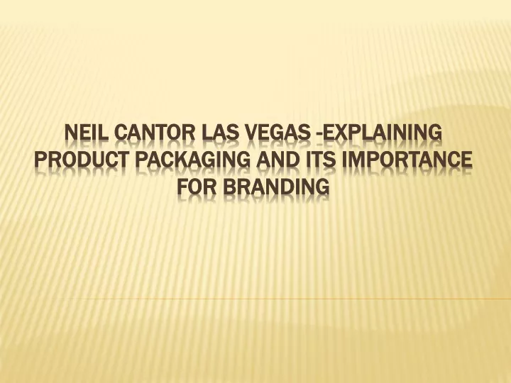 neil cantor las vegas explaining product packaging and its importance for branding