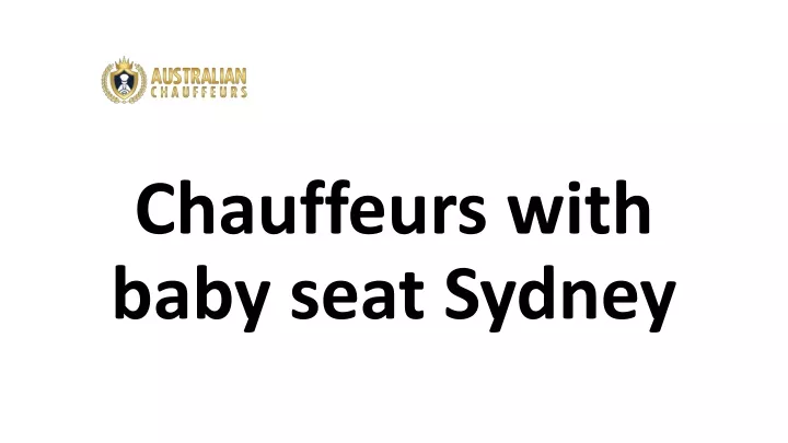 chauffeurs with baby seat sydney