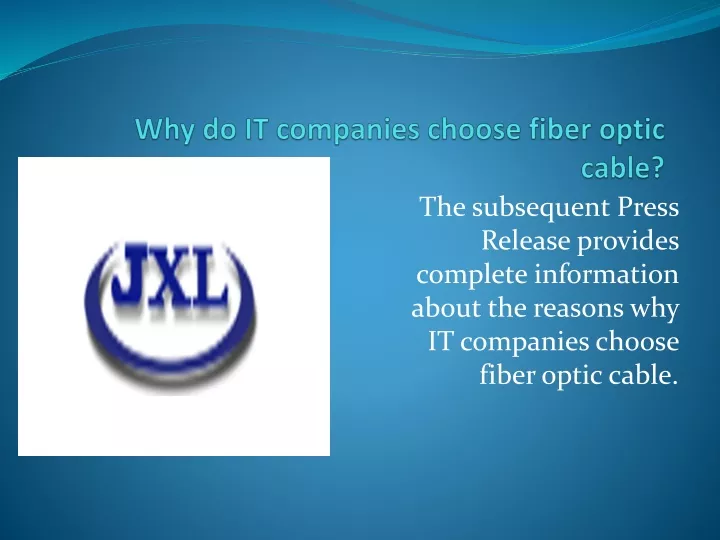 why do it companies choose fiber optic cable