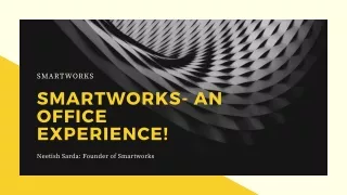 Smartworks- An office Experience!