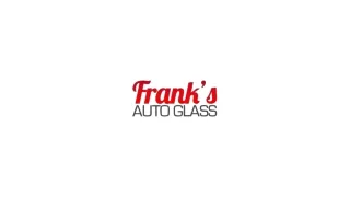 Seek Out For Windshield Replacement in Chicago at Frank's Auto Glass