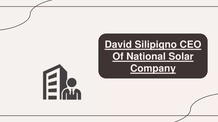 david silipigno ceo of national solar company