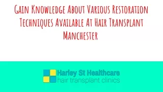 Gain Knowledge About Various Restoration Techniques Available At Hair Transplant Mancheste