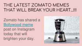 THE LATEST ZOMATO MEMES THAT WILL BREAK YOUR HEART...!!!