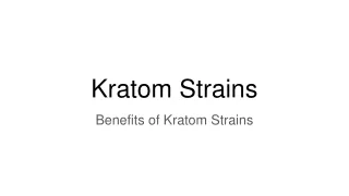 Benefits of Kratom Strains