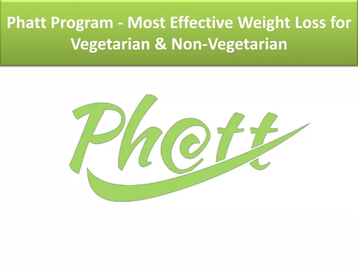 phatt program most effective weight loss for vegetarian non vegetarian
