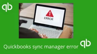 How To Resolve  Quickbooks Sync Manager Error?