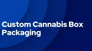 Custom Cannabis Box Packaging