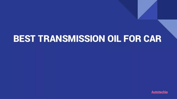 best transmission oil for car