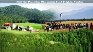Places To Visit Near Dharamshala For Delightful Vacation