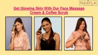 Get Glowing Skin With Our Face Massage Cream & Coffee Scrub