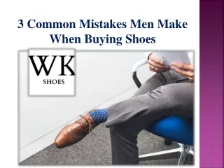 3 Common Mistakes Men Make When Buying Shoes