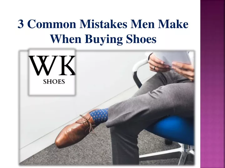 3 common mistakes men make when buying shoes