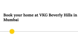 Book your home at VKG Beverly Hills in Mumbai