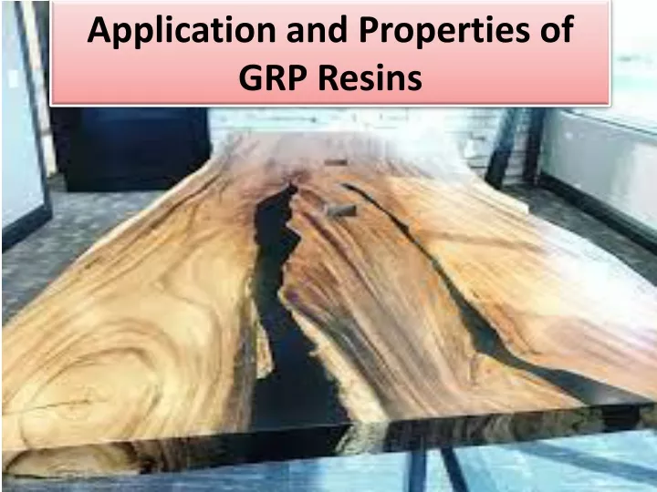 application and properties of grp resins