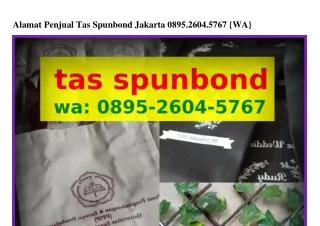 Alamat Penjual Tas Spunbond Jakarta 0895_2604_5767 {WhatsApp}