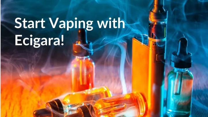 start vaping with ecigara