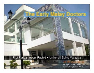 The Early Malay Doctors 28April2018 IAMM, KL updated 11-57pm 27April2018